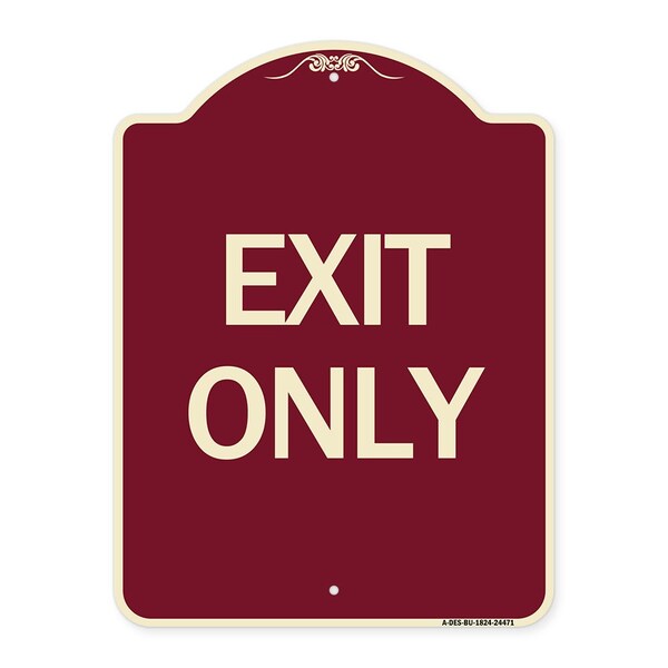 Designer Series Sign-Exit Only, Burgundy Heavy-Gauge Aluminum Sign, 24" H, 18" L, BU-1824-24471